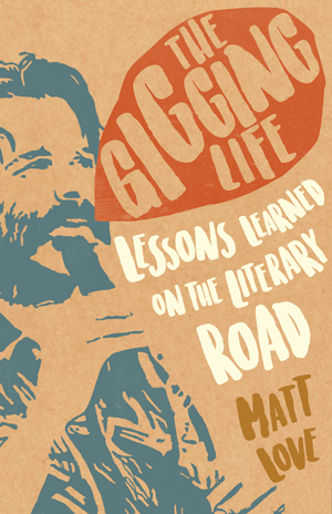 The Gigging Life: Lessons Learned on the Literary Road